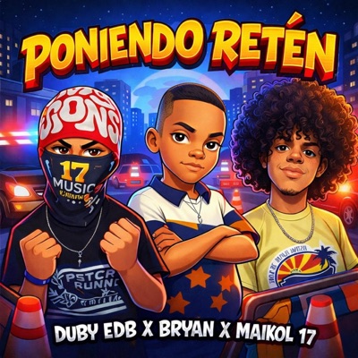 Poniendo Retén (feat. Maikol 17 & Bryan) - Single