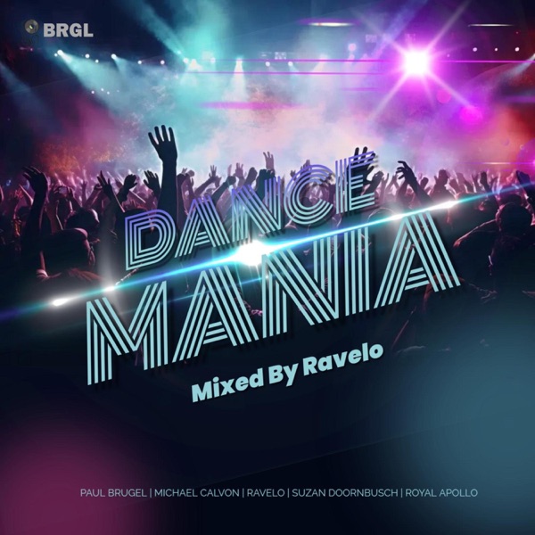 Dance Mania (Mixed By Ravelo) [feat. Michael Calvon, Suzan Doornbusch & Royal Apollo]