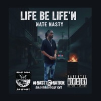 LIFE BE LIFE'N - Single - Nate Nasty