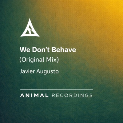 We Don’t Behave (feat. Javier Augusto) - Single