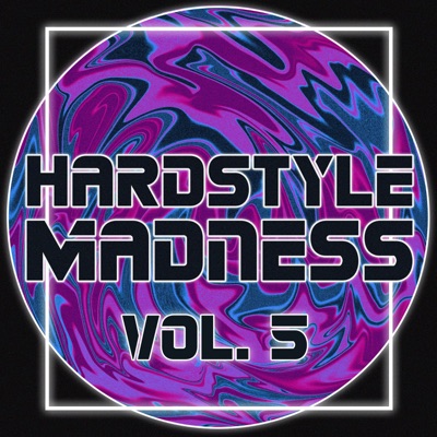 Hardstyle Madness, Vol. 5