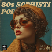 Oak & Needle: 80s Sophisti-Pop