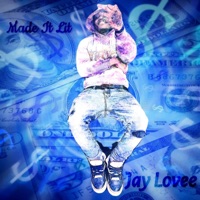 Made It Lit - Single - Jay Lovee