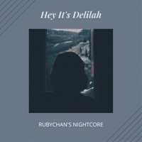 Hey It's Delilah - Single - RubyChan's Nightcore
