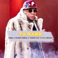 Ta Raro - Single - F1 el Control, Francis Kendall, Pancho Rap & Yomel El Meloso