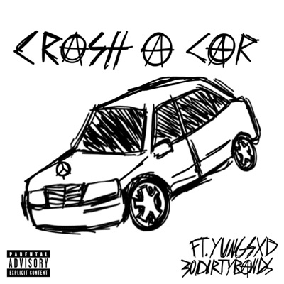 crash a car (feat. YUNGSXD & 30dirtybands) - Single