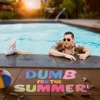 Dumb for the Summer - EP