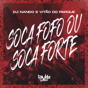 Soca Fofo ou Soca Forte