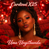 Cardinal X25 - Uma Ungithanda artwork