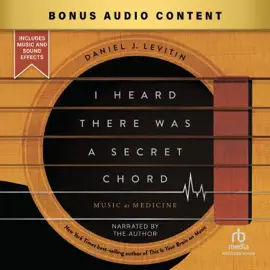 I Heard There Was a Secret Chord : Music as Medicine