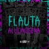 Flauta Alucinógena (feat. MC W1, MC Meno Dani, Yuri Redicopa & Meno Saaint) - Single