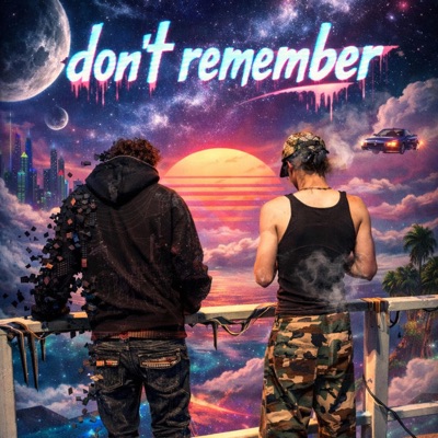 Don't Remember (feat. Loyal) - Single