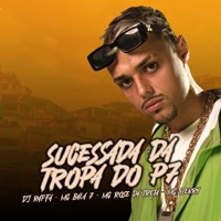 Sucessada da Tropa do P7 - Single - Dj Raffa Oficial, Mc Bala 7, Mc Rose da Treta & Mc Henry