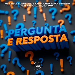 Pergunta e Resposta (feat. MC PL Alves, DJ JACA & Prime Funk)
