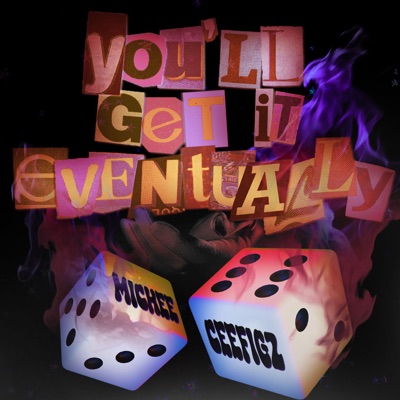 You'll Get It Eventually