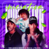 Iniciativa - Single - King Lacho & Heredia El 2ble AA & Peluche
