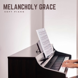 Melancholy Grace: Relaxing Piano Playlist
