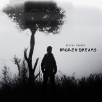 Broken Dreams - Single - Elijah Branch