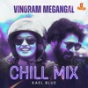 Vinoram Megangal - Chill Mix (From "Vinoram Megangal - Chill Mix") - Single