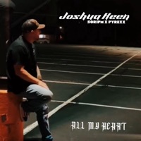 All My Heart (feat. SoriPm & Pyrexx) - Single - Joshua Keen