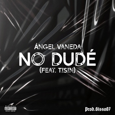 No Dudé (feat. Tisin & Gisso07) - Single
