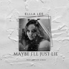 maybe i'll just lie (feat. Nathan Zinck) - Single