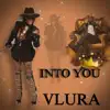 VLURA - Into You