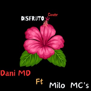 Disfruto Cover (feat. Milo MC's)