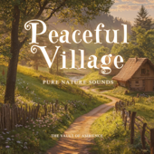 Peaceful Village (Pure Nature Sounds)