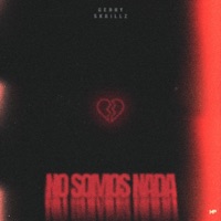 No Somos Nada - Single - Gerry Skrillz & Marvs