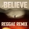 Believe Reggae Remix artwork