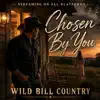 Wild Bill Country - Chosen by you