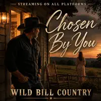 Chosen by you — Wild Bill Country