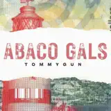 Tommy Gun - Abaco Gals