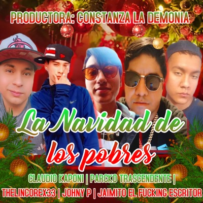 La Navidad de los Pobres (feat. Jaimito El Fucking Escritor, Johny P, TheLincorex33 & Parcko Trascendente) - Single