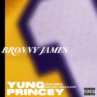 Bronny James (feat. Airplane James & Nyny) - Single - Yung Princey