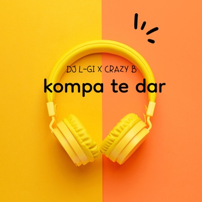 Kompa te dar (feat. Crazy B) - Single
