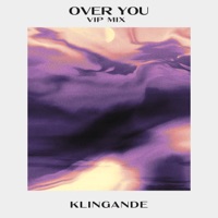 Over You (VIP Mix) - Single - Klingande