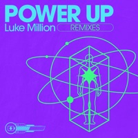 Power Up (Remixes) - Single - Luke Million