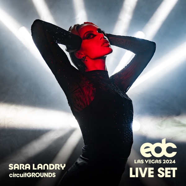 Sara Landry at EDC Las Vegas, 2024: Circuit Grounds Stage (DJ Mix)