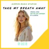 Take My Breath Away