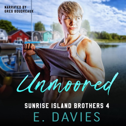 Unmoored: Sunrise Island Brothers, Book 4 (Unabridged) cover