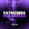 Patricinha Sua Safada (feat. Mc 7Belo) - Single