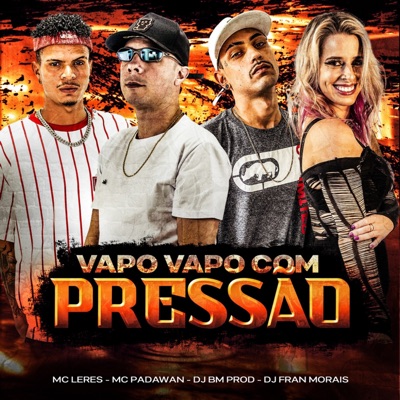 Vapo Vapo Com Pressão (feat. Mc Padawan) - Single