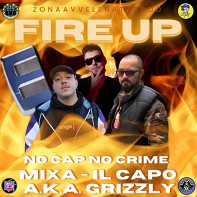 NoCapNoCrime (FireUp ZAProd.2023) (feat. Mixa & Il Capo) - Single