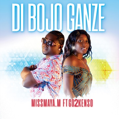 Di Bojo Ganze (feat. Go2 Kenso & MissMaya.M) - Single