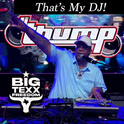 That's My DJ (DJ THUMP) (feat. BIG TEXX FREEDOM) - Single