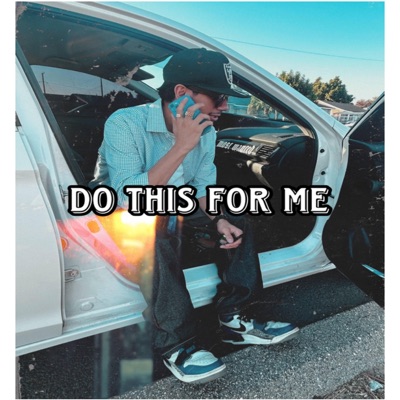 DO THIS FOR ME (Single Exclusive) - Single