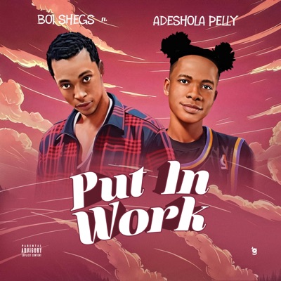 Put in work (feat. Adeshola pelly) - Single