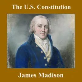 The U.S. Constitution (Unabridged)